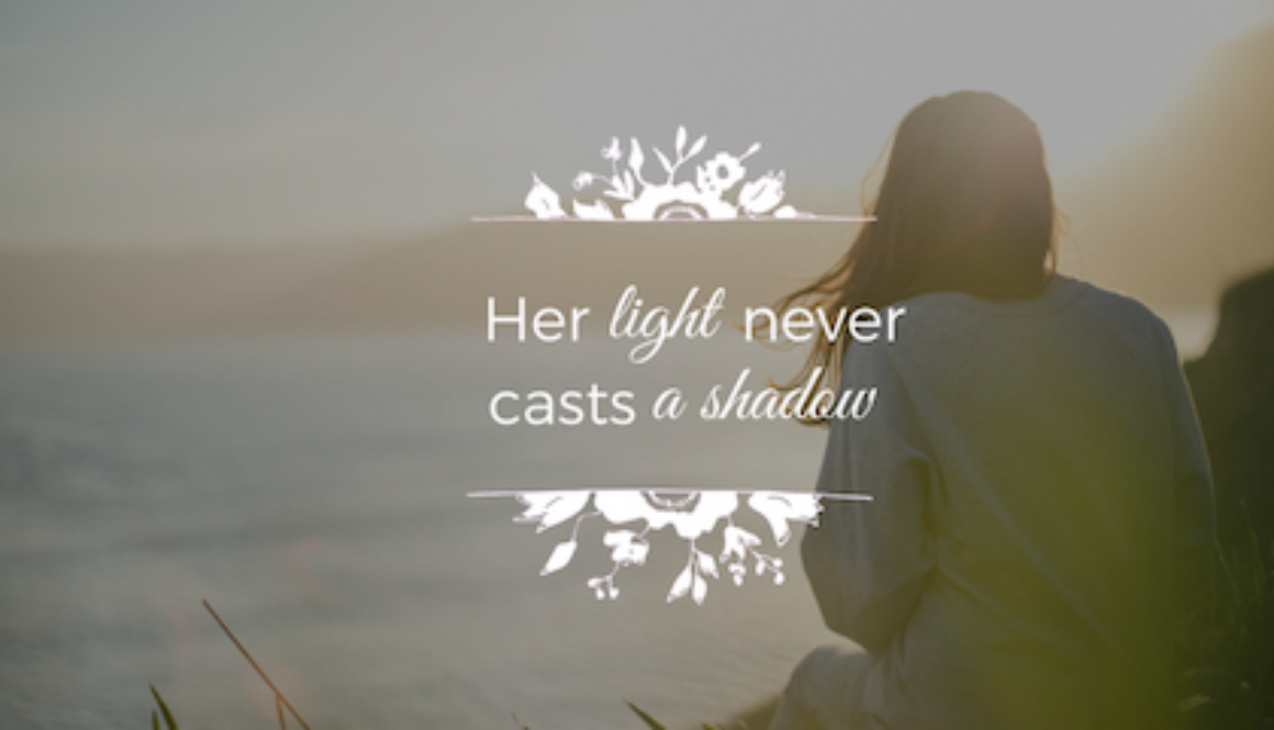 Her_Light_Never_Casts_A_Shadow